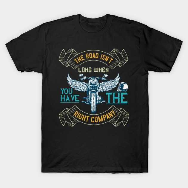 The road isn’t long when you have the right company T-Shirt by bakmed